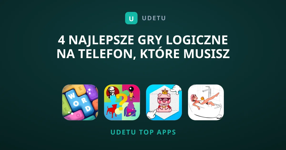 4 Najlepsze Gry Logiczne na Telefon, Które Musisz Znać